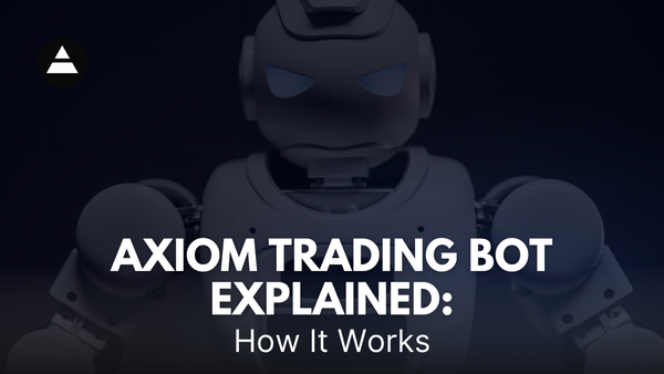 Axiom Trading Bot Explained: How It Works