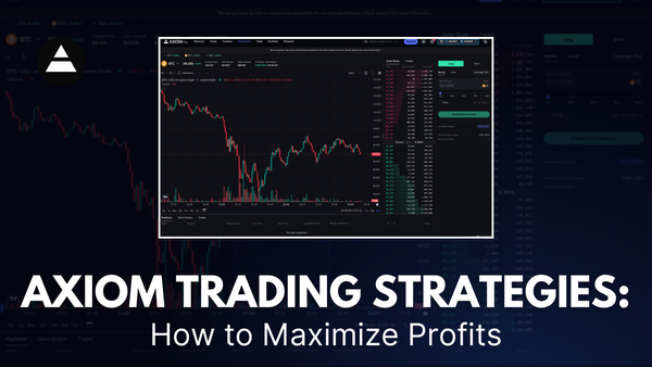 Axiom Trading Strategies: How to Maximize Profits